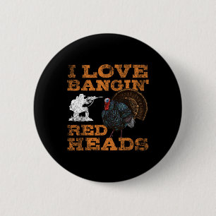 Ik hou van Ngin' Red Heads Turkije jacht liefhebbe Ronde Button 5,7 Cm