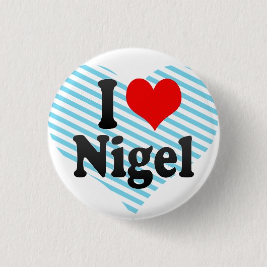 Ik hou van Nigel Ronde Button 3,2 Cm (Voorkant)