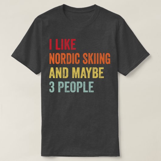 Ik hou van Nordic skiën, misschien 3 mensen T-shirt (Design voorkant)