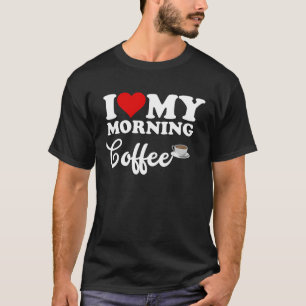 Ik hou van ochtendkoffie t-shirt