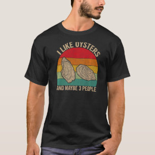Ik hou van oesters en misschien wel 3 mensen die o t-shirt