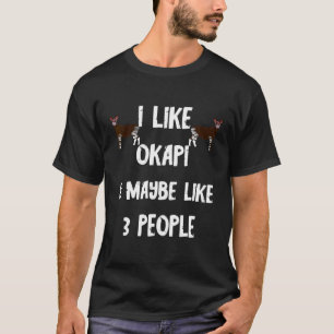 Ik hou van Okapi en misschien hou ik van 3 mensen  T-shirt
