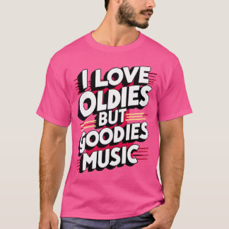 Ik hou van oldies, maar goodies muziek RB Hip Hop T-shirt