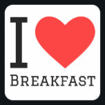 Ik hou van ontbijt vierkante sticker<br><div class="desc">Ik hou van ontbijt,  voor liefhebbers van eten</div>