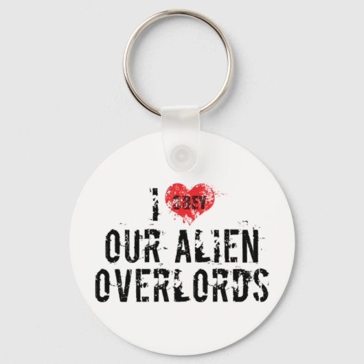 Ik hou van onze Alien Overlords Sleutelhanger (Voorkant)