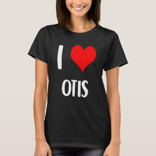 Ik hou van OTIS valentijn, sorry dames, kerels. T-shirt