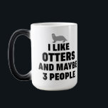 Ik hou van Otters en misschien 3 mensen Funny Otte Magische Mok<br><div class="desc">Otter liefhebbers... Dit ontwerp is speciaal voor jullie die van otters en 3 mensen houden. Dit grappige en sarcastische citaat om je liefde voor otters over te brengen. Perfect cadeau voor otter-eigenaars, otter-moeder, otter-vader, otter-liefhebbers en nog veel meer.</div>