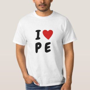 Ik hou van P E Harttekst PE Fysieke Onderwijs T-shirt