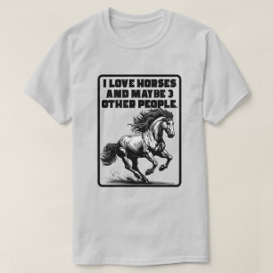 Ik Hou Van Paarden En Misschien 3 Andere Mensen T-shirt