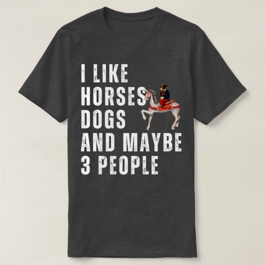 Ik hou van paarden en misschien 3 mensen 1 t-shirt (Design voorkant)