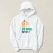 Ik hou van paarden en misschien 3 mensen hoodie (Design voorkant)