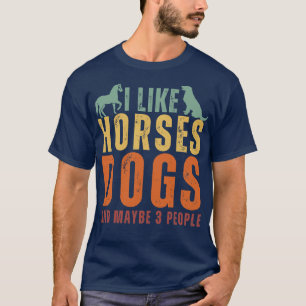 Ik hou van paarden honden en misschien 3 mensen 21 t-shirt