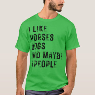 Ik hou van paarden honden en misschien 3 mensen 9 t-shirt