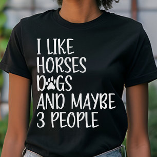 Ik hou van paarden honden en misschien 3 mensen gr t-shirt