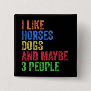Ik hou van paarden honden en misschien 3 mensen vierkante button 5,1 cm