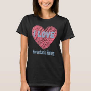 Ik hou van paardrijden Hart Afbeelding Hobby Of Vr T-shirt