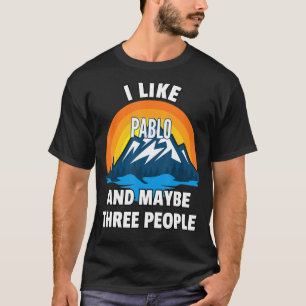 Ik hou van Pablo en misschien drie mensen T-shirt