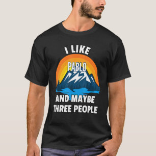 Ik hou van Pablo en misschien drie mensen T-shirt
