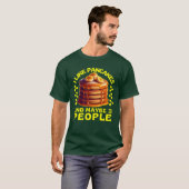 Ik hou van pannenkoeken en misschien wel 3 mensen t-shirt (Voorkant volledig)