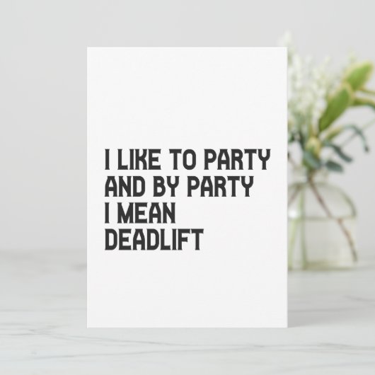 Ik hou van Partij en van Deel i Mean Deadlift Fitn Kaart (Staand voorkant)