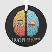 Ik hou van Pi... iemand zei Pie Ornament (achterkant)