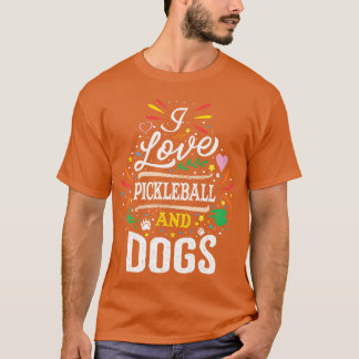 Ik hou van pickleball en honden Hondenliefhebber p T-shirt