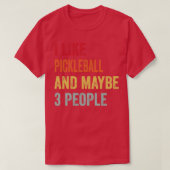 Ik hou van Pickleball, misschien 3 mensen T-shirt (Design voorkant)