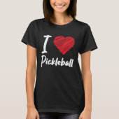 Ik hou van pickleball | Pensionering Pickleball Bl T-shirt (Voorkant)