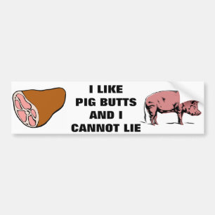 IK HOU VAN PIG BUTTS BUMPERSTICKER