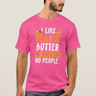 Ik hou van pindakaas en misschien geen pindakaas. t-shirt
