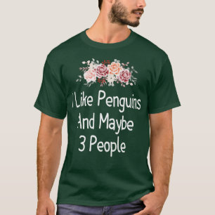 ik hou van pinguïns en misschien 3 mensen t-shirt
