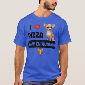 Ik hou van Pizza en mijn Chihuahua Dog Eigenaar Pe T-shirt