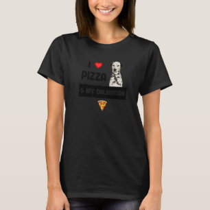 Ik hou van pizza en mijn Dalmatische hondenbezitte T-shirt