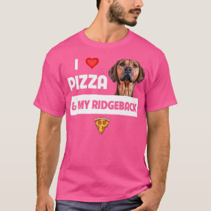 Ik hou van Pizza en mijn Rhodezische Ridgeback Dog T-shirt