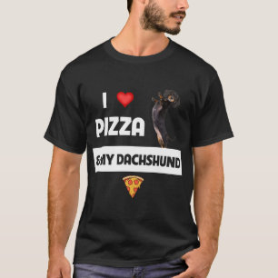 Ik hou van pizza en mijn teckel hond eigenaar Pepp T-shirt