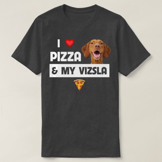 Ik hou van Pizza en mijn Vizsla Dog Pepperoni Chee T-shirt (Design voorkant)