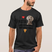 Ik hou van Pizza en mijn Weimaraner Dog Pepperoni T-shirt (Voorkant)