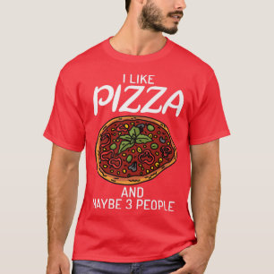 Ik hou van Pizza en misschien 3 mensen snack Pizza T-shirt