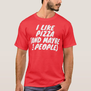 Ik hou van Pizza en misschien 3 mensen T-shirt