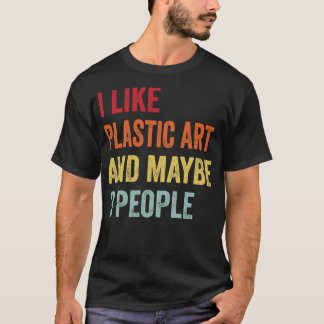 Ik hou van plastic kunst, misschien 3 mensen t-shirt
