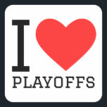 Ik hou van play-offs  vierkante sticker<br><div class="desc">Ik hou van play-offs ,  voor sportliefhebbers</div>