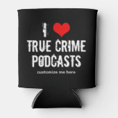 Ik hou van Podcasts voor True Crime Blikjeskoeler (Voorkant)