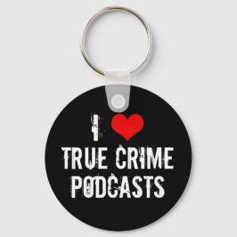 Ik hou van Podcasts voor True Crime Sleutelhanger
