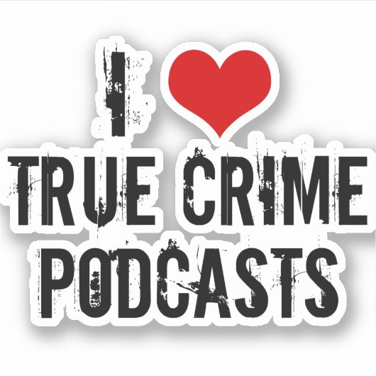 Ik hou van Podcasts voor True Crime Sticker (Voorkant)