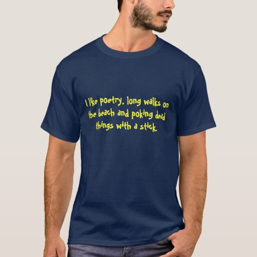 Ik hou van poëzie, lange wandelingen op het strand t-shirt (Voorkant)