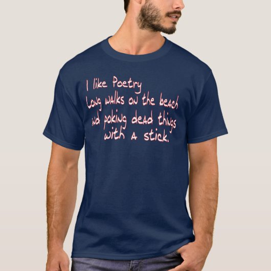 Ik hou van poëzie, lange wandelingen op het strand t-shirt (Voorkant)