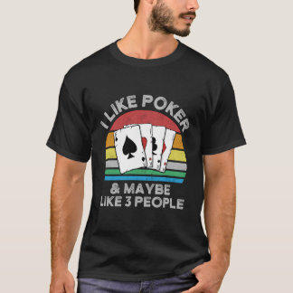 Ik hou van Poker en misschien als 3 mensen die ik  T-shirt