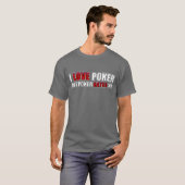 Ik hou van poker, maar poker haat me t-shirt (Voorkant volledig)