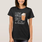 Ik hou van pompoenspice A Latte T-shirt (Voorkant)