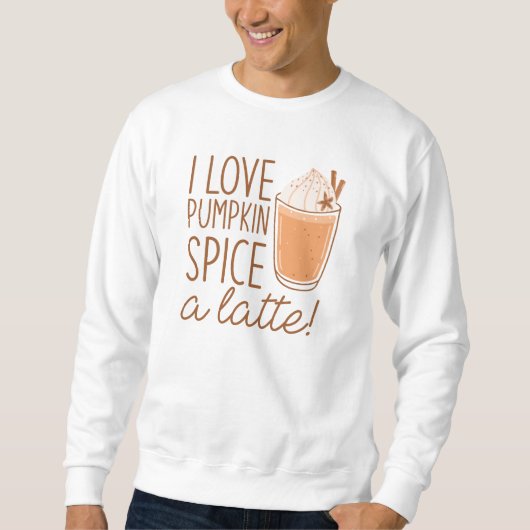 Ik hou van pompoenspice A Latte Trui (Voorkant)